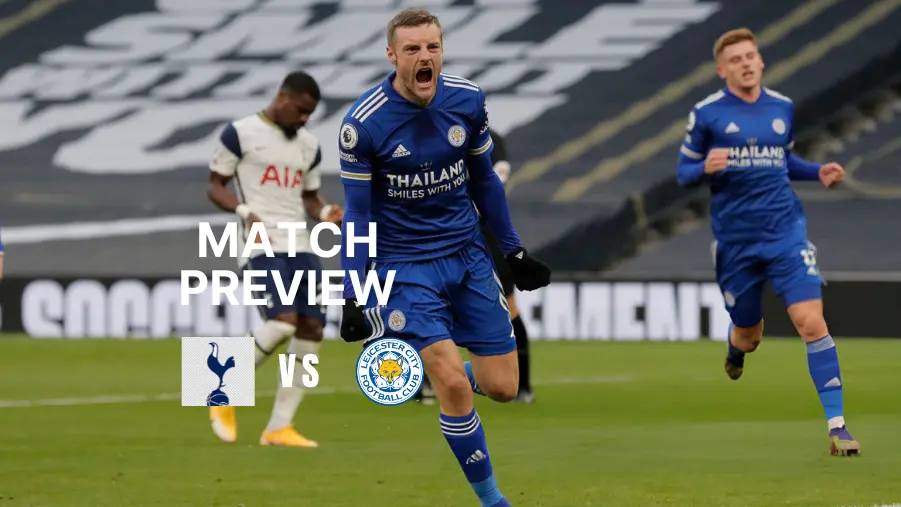 Leicester City vs Tottenham Hotspur Preview