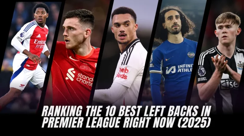 Best Left Back In Premier League
