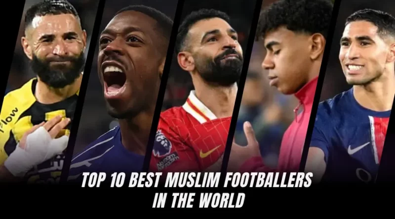 Ranking the Top 10 Muslim Footballers in the World