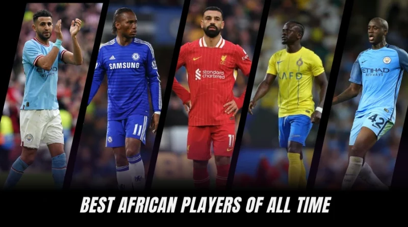 Top 10 Best African Players of All Time