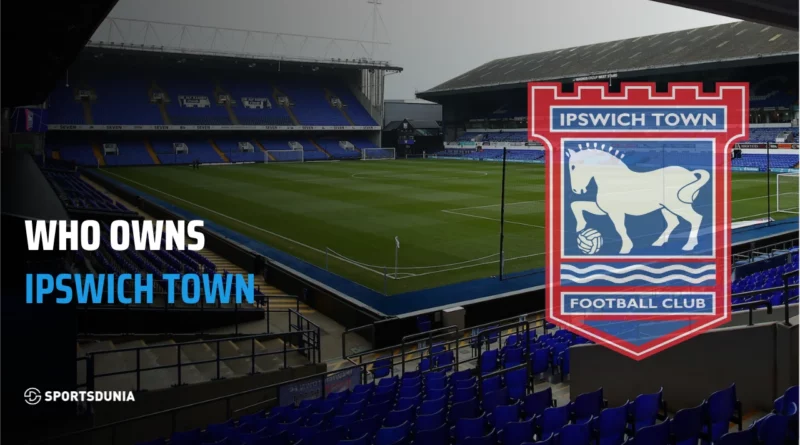 Ipswich Town Owners