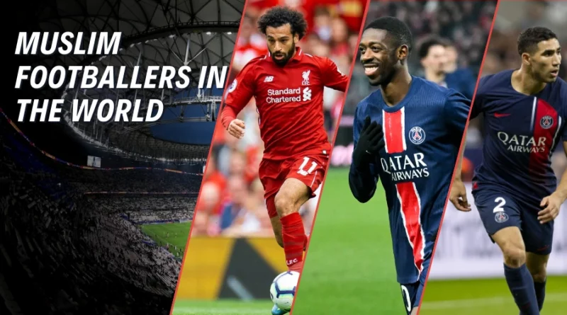 Ranking the Top 10 Muslim Footballers in the World
