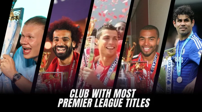 most premier league titles