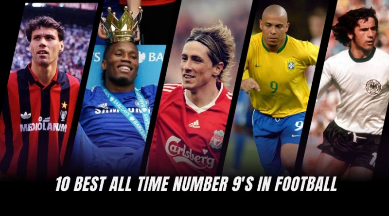 10 best all-time number 9's in football