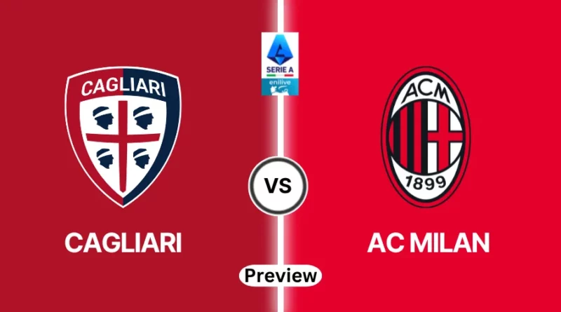 Cagliari vs AC Milan Prediction