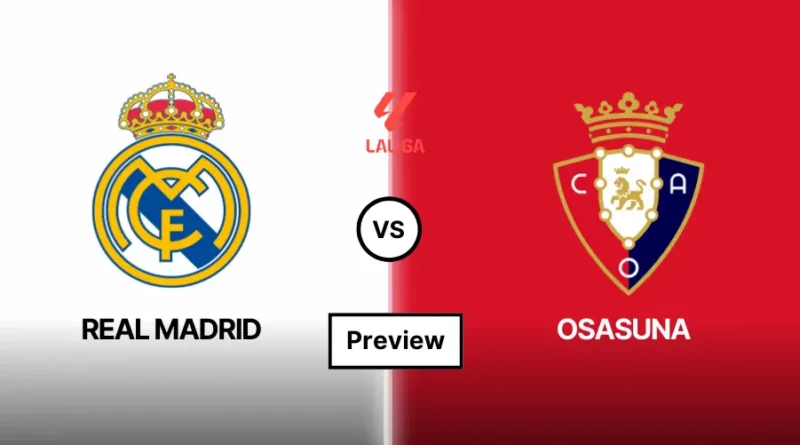 Match Preview Real Madrid vs Osasuna