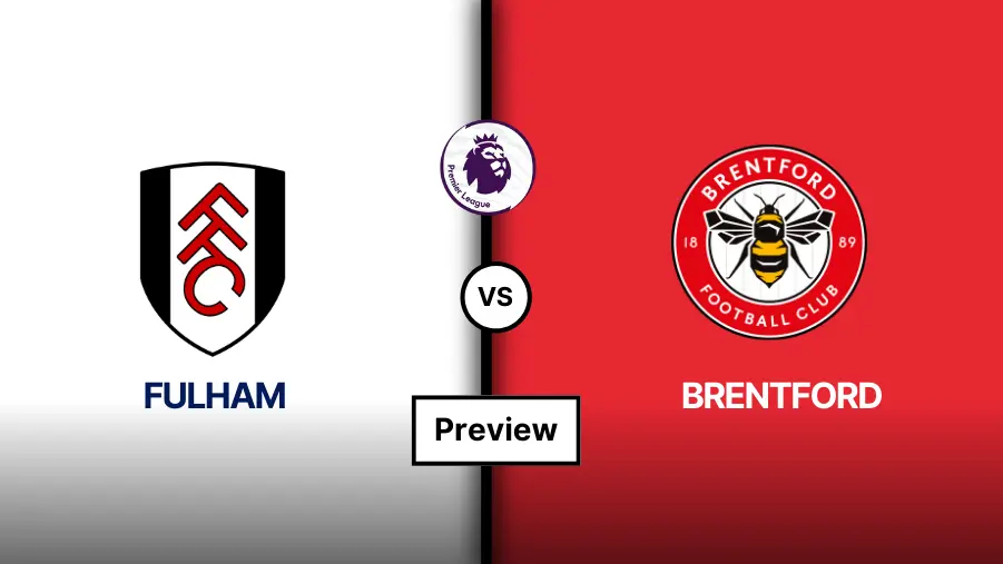 Fulham vs Brentford Match Preview