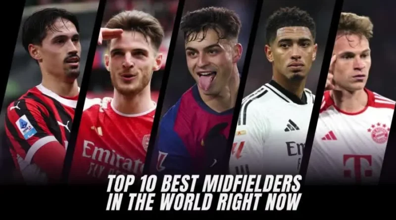 BEST MIDFIELDERS IN THE WORLD