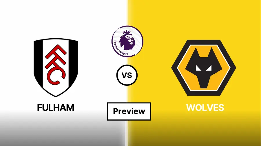 Fulham vs Wolves Match Preview