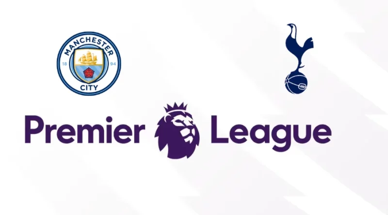 Where to watch Manchester City vs Tottenham Hotspur