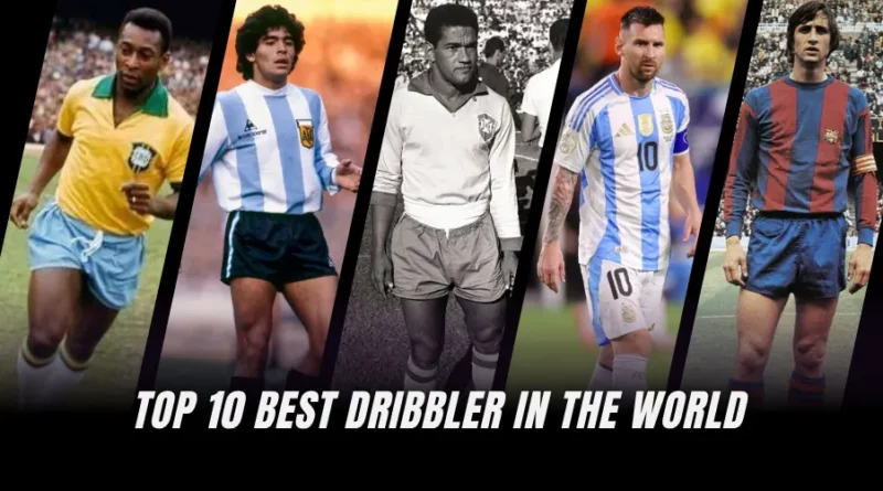 Top 10 Best Dribbler in the World - All Time Ranked