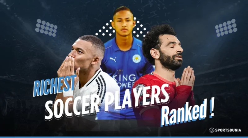 Richest Soccer Players in the World