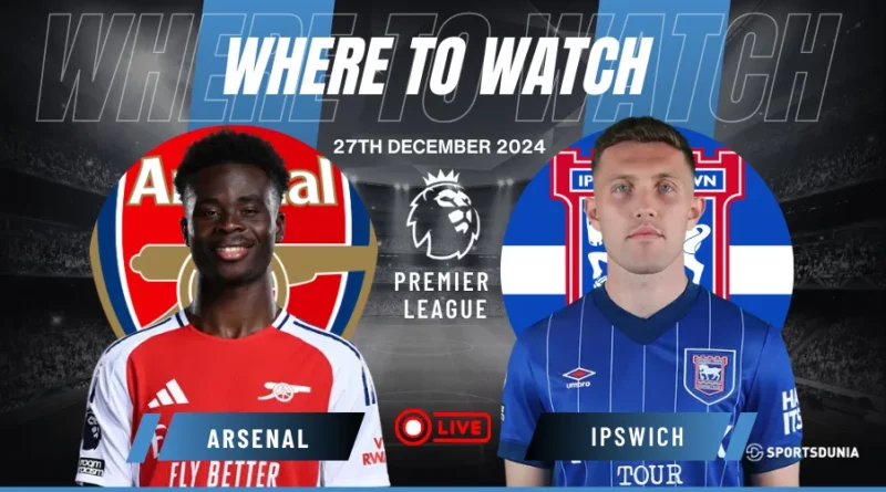 Where to watch Arsenal vs Ipswich Town