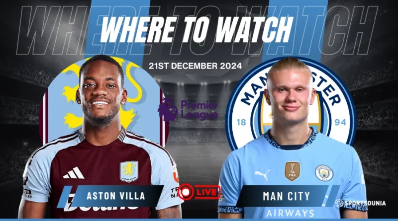 Where to watch Aston Villa vs Manchester City