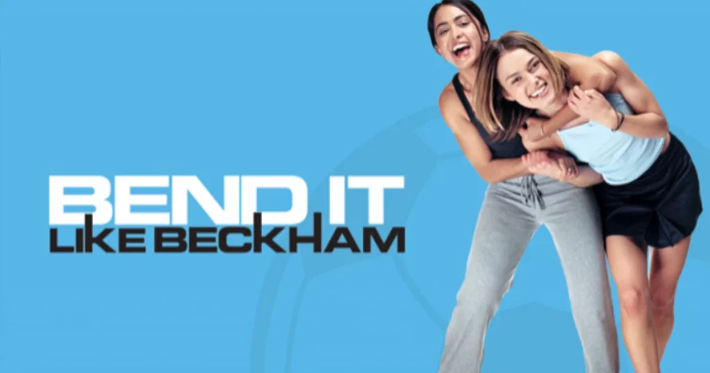 Bend it Like Beckham, best soccer movies