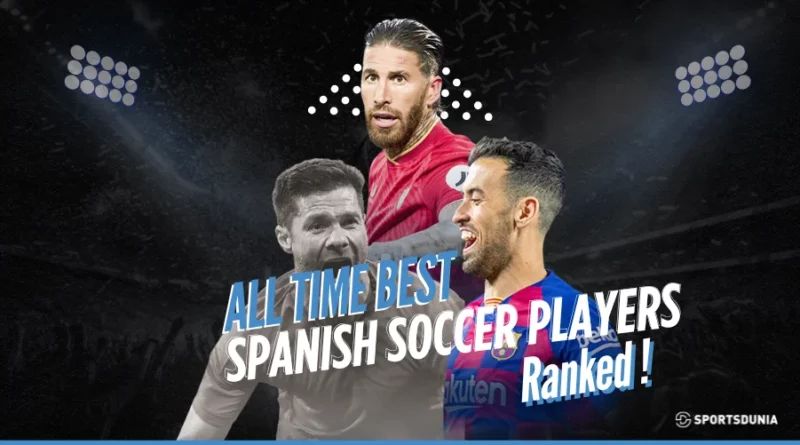 Best Spanish Soccer Players of All Time