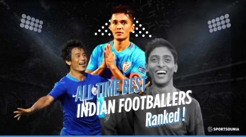 Best Indian Football Players of All Time
