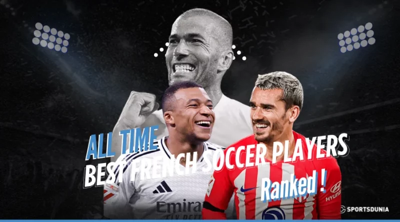 Best French Soccer Players of All Time