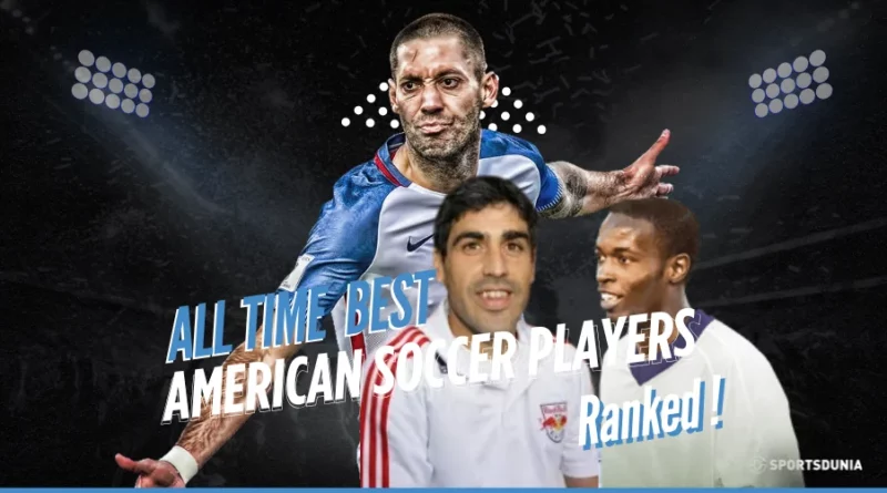 Best American Soccer Players Of All Time