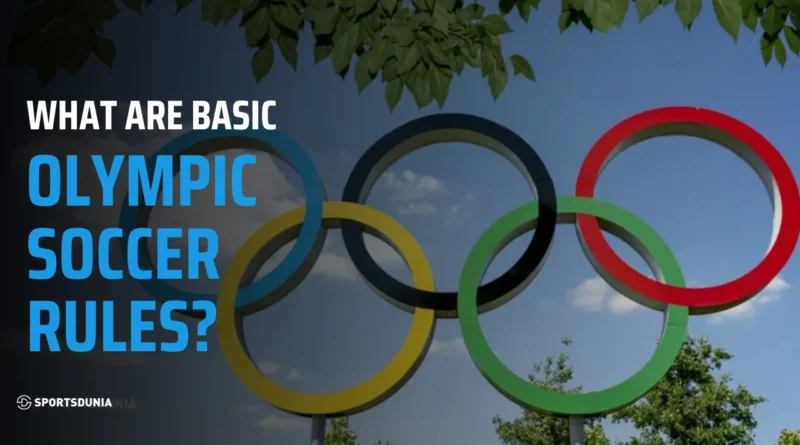 Basic Rules of Olympic Soccer