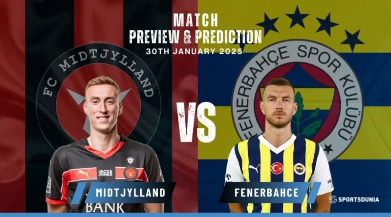 FC Midtjylland vs Fenerbahce Prediction