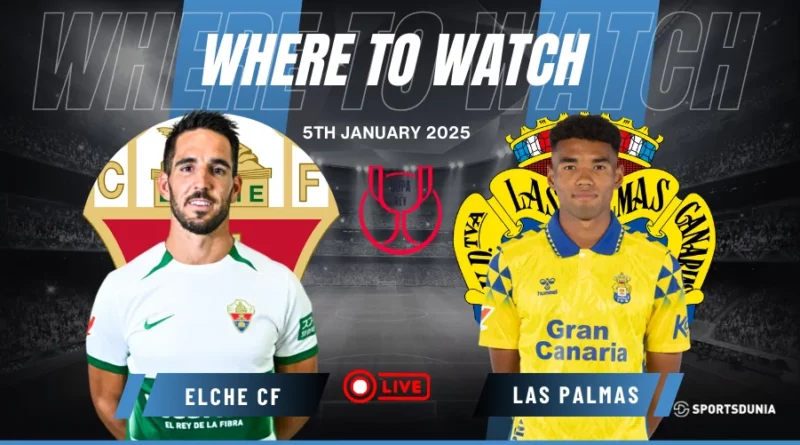 Where to watch Elche vs Las Palmas