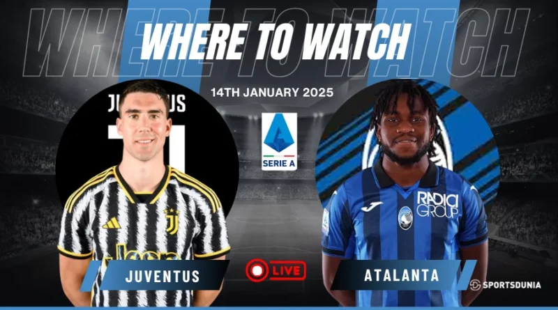 Where to watch Atalanta vs Juventus