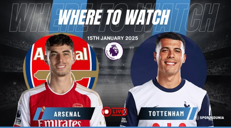 Where to watch Arsenal vs Tottenham