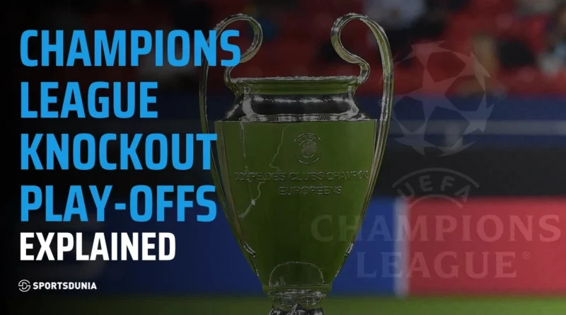 UEFA Champions League Knockout Play-offs