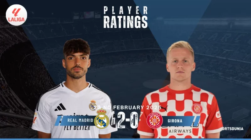 Real Madrid vs Girona Player Ratings
