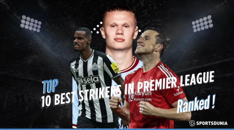 Top 10 best strikers in Premier League 2025 Ranking