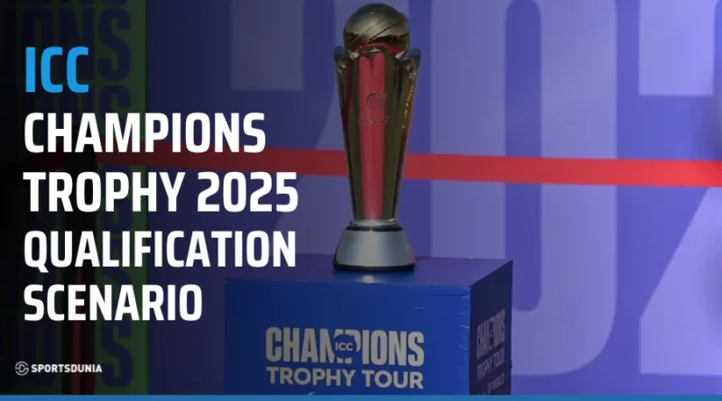 ICC Champions Trophy 2025 Qualification Scenario