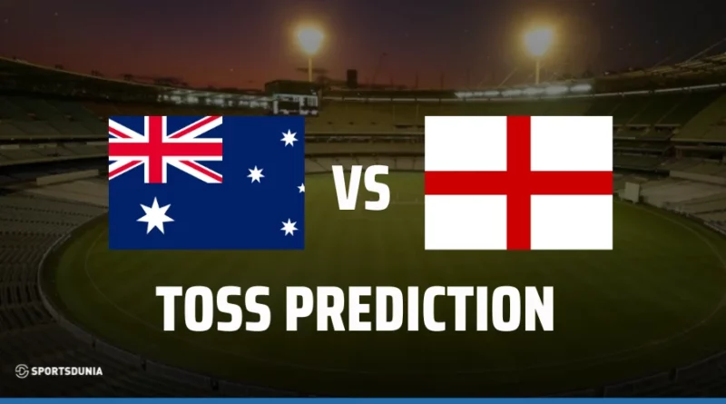 AUS vs ENG Toss Prediction