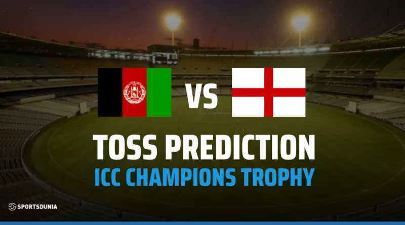 AFG vs ENG Toss Prediction
