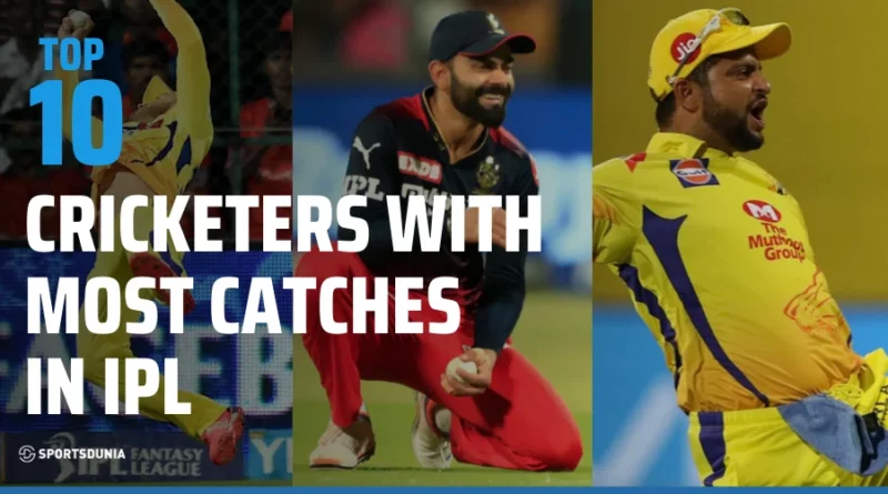 Most Catches in IPL