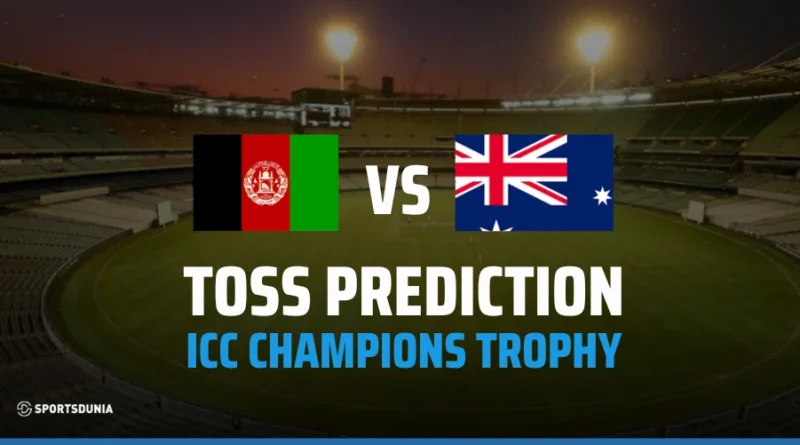 AFG vs AUS Toss Prediction