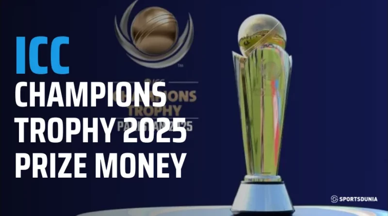 ICC Champions Trophy 2025 Prize Money