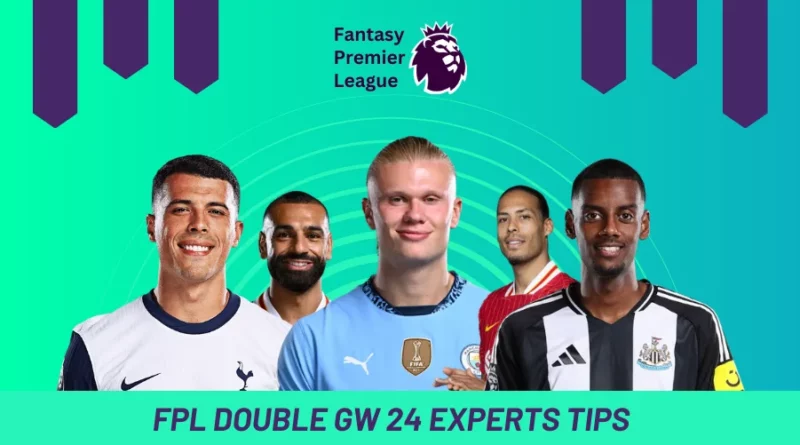 FPL Double GW 24 Experts Tips