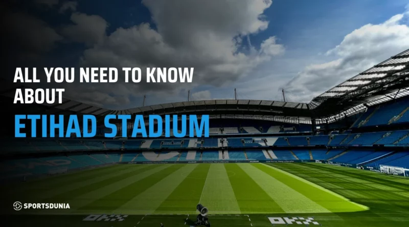 Etihad Stadium: capacity, size, events, tickets and legacy