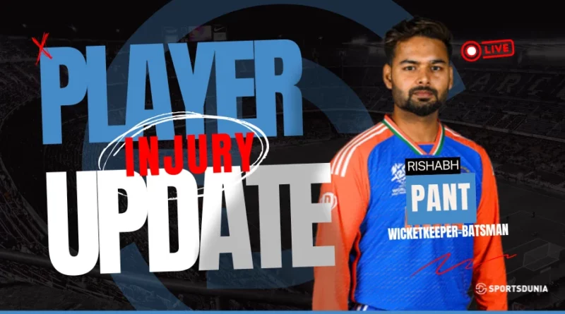 Rishabh Pant Injury Update