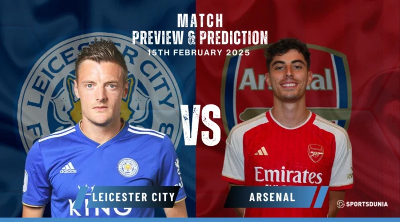 Leicester City vs Arsenal Prediction