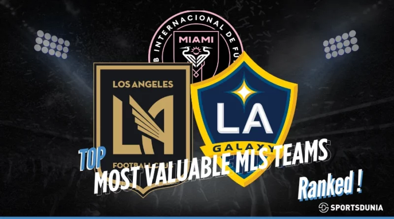 Top 10 Most Valuable MLS Teams