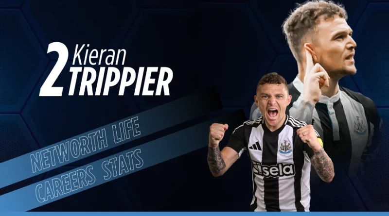 Kieran Trippier Biography