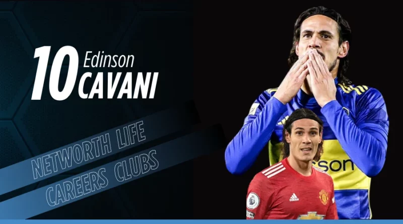 Edinson Cavani Biography: Net Worth, Salary, Family, Lifestyle and Career Stats