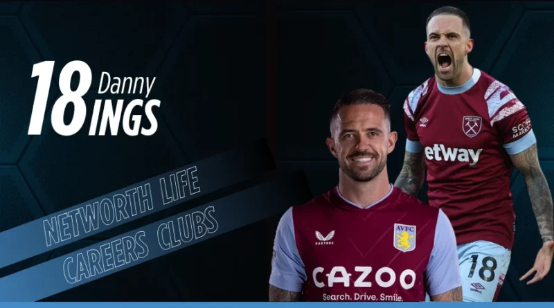 Danny Ings: Biography: Net Worth, Salary, Family, Lifestyle and Career Stats
