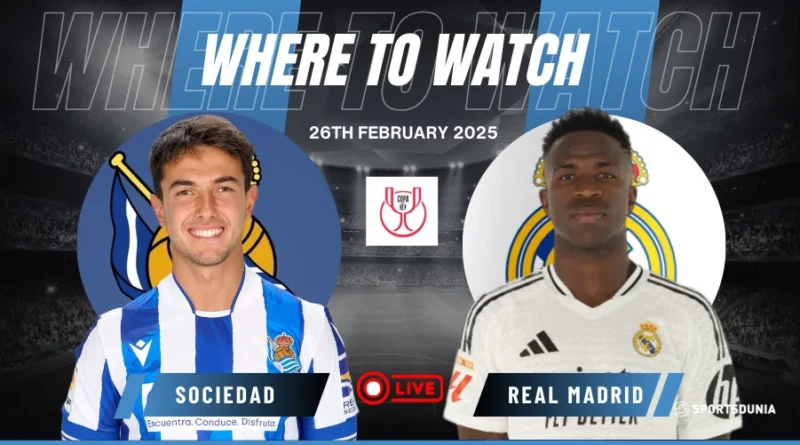 Where to watch Real Sociedad vs Real Madrid in Copa del Rey for free?