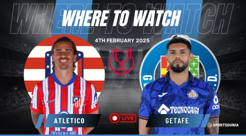 Where to watch Atletico Madrid vs Getafe