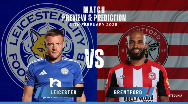 Leicester vs Brentford Prediction, Preview, Predicted Lineups and Team News | Premier League, January 21, 2025