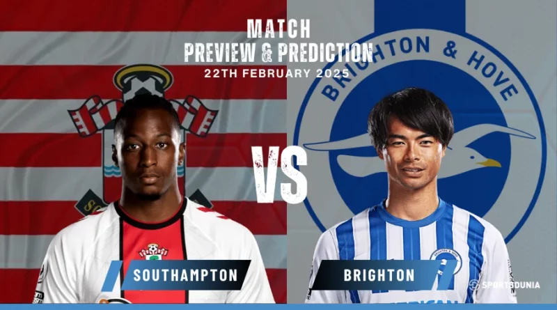 Southampton vs Brighton Prediction, Preview, Predicted Lineups and Team News | Premier League, February 22, 2025