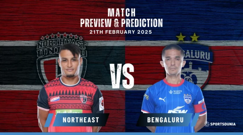 NorthEast United FC vs Bengaluru FC Prediction, Preview, Predicted Lineups and Team News | Indian Super League, February 21, 2025